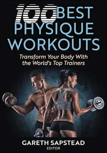 100 Best Physique Workouts: Transform Your Body With the World’s Top Trainers (Original PDF from Publisher)